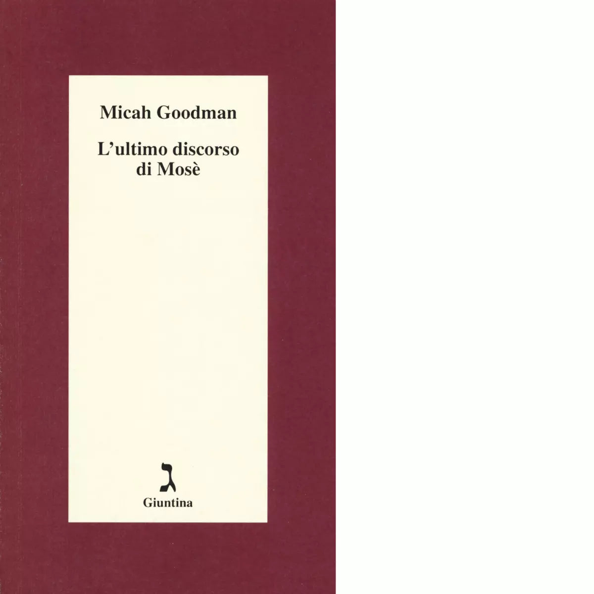 L ultimo discorso di Mos di Micah Goodman