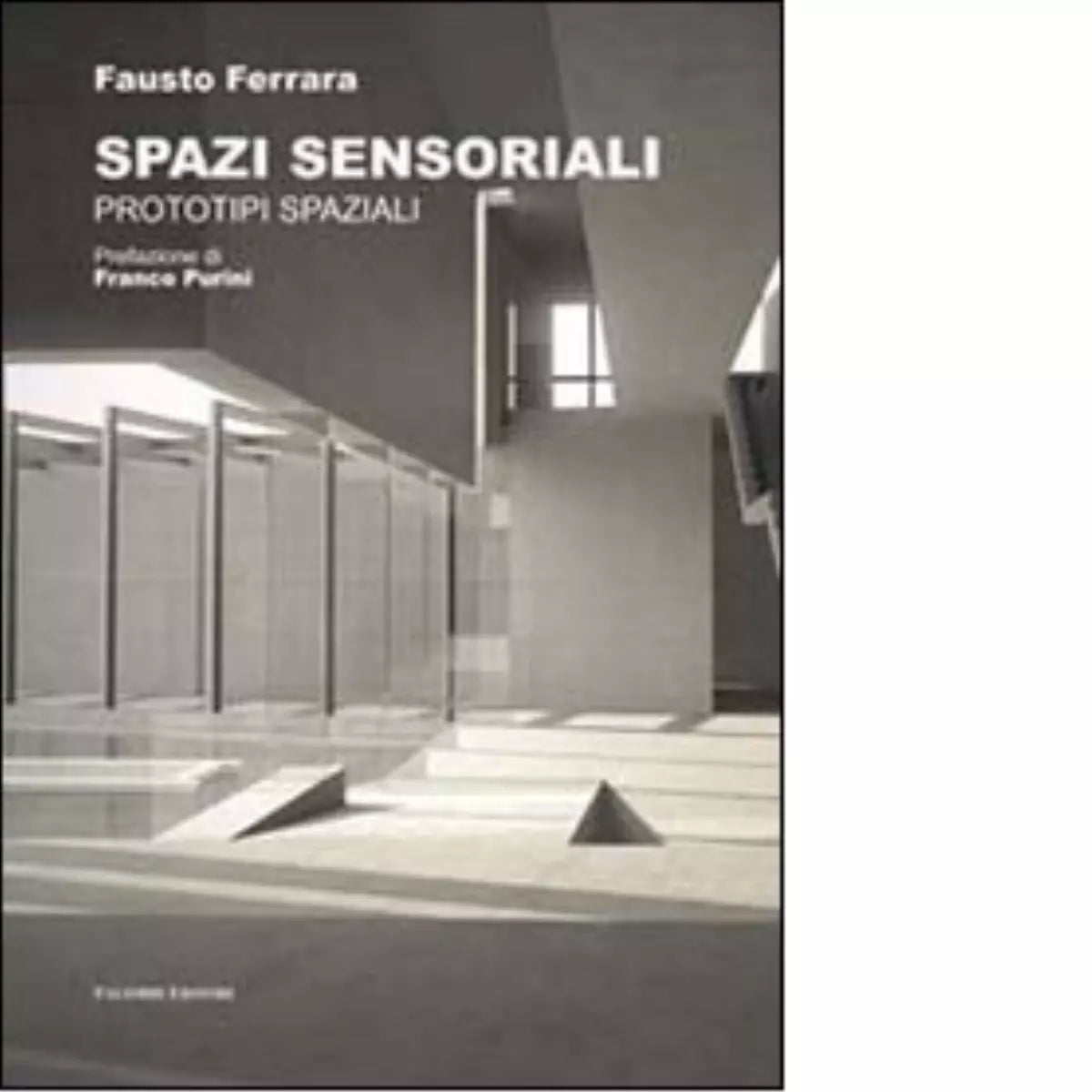 Spazi sensoriali Prototipi spaziali di Fausto Ferrara