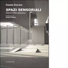 Spazi sensoriali Prototipi spaziali di Fausto Ferrara