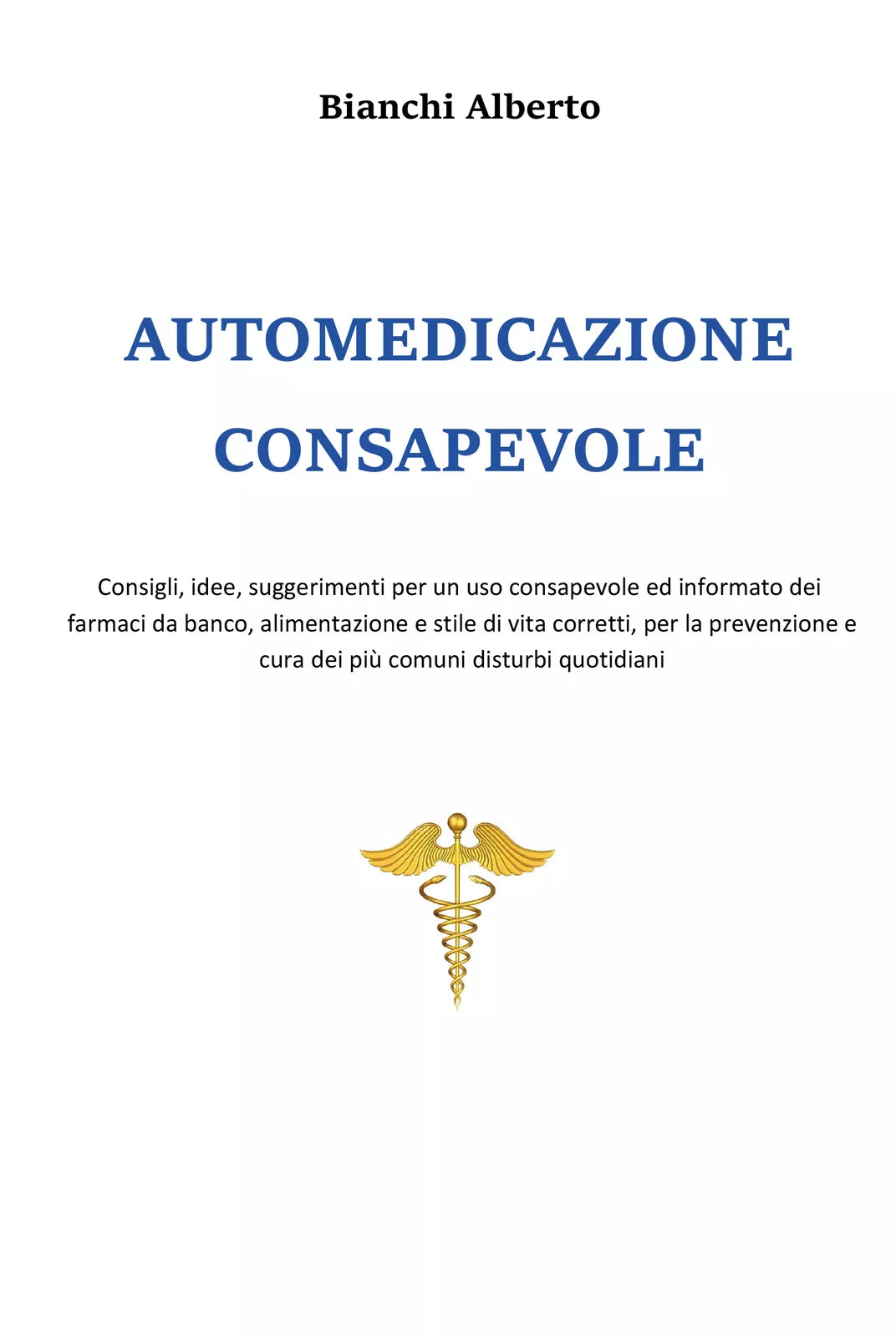 Automedicazione consapevole di Alberto Bianchi, 2020, Youcanprint