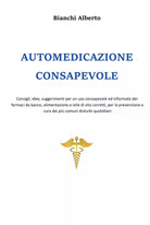 Automedicazione consapevole di Alberto Bianchi, 2020, Youcanprint