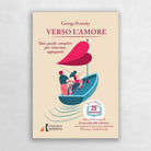 Verso l amore Una guida semplice per relazioni appaganti di George S Pransky
