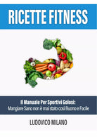 Ricette fitness di Ludovico Milano, 2021, Youcanprint