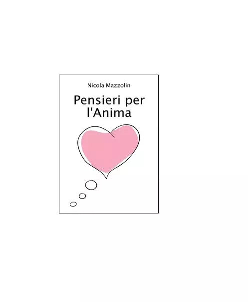 Pensieri per l’anima - Nicola Mazzolin, Youcanprint