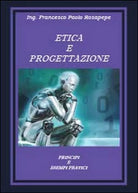 Etica e progettazione. Principi e esempi pratici, di Francesco P. Rosapepe