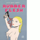 Rubber flesh Ediz integrale di Miguel ngel Mart n