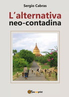 L’alternativa neo-contadina - Sergio Cabras, 2017, Youcanprint