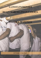 La festa patronale di San Marcellino in Caserta, usanze e tradizioni. Il ballo d