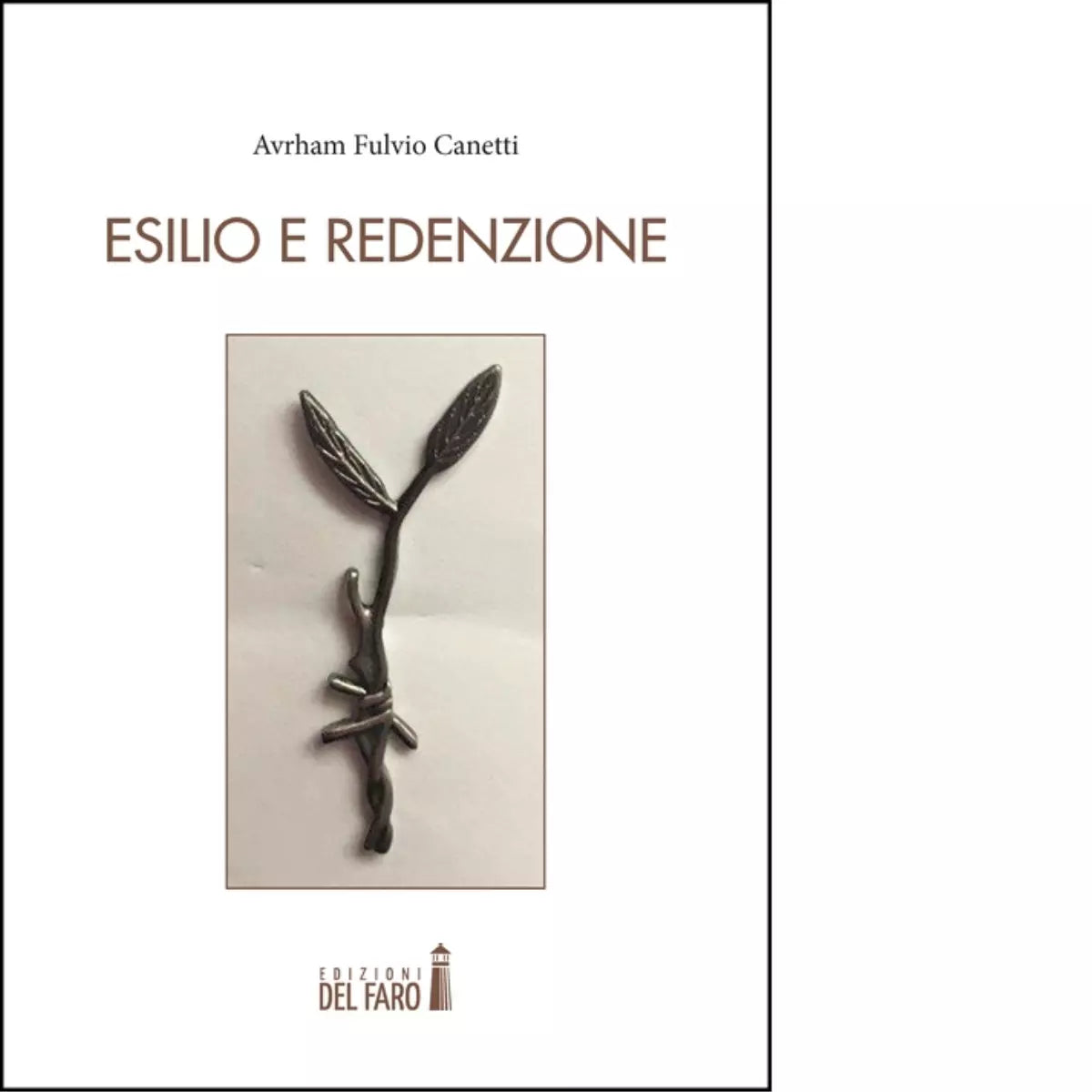 ESILIO E REDENZIONE di AVRHAM FULVIO CANETTI