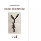 ESILIO E REDENZIONE di AVRHAM FULVIO CANETTI
