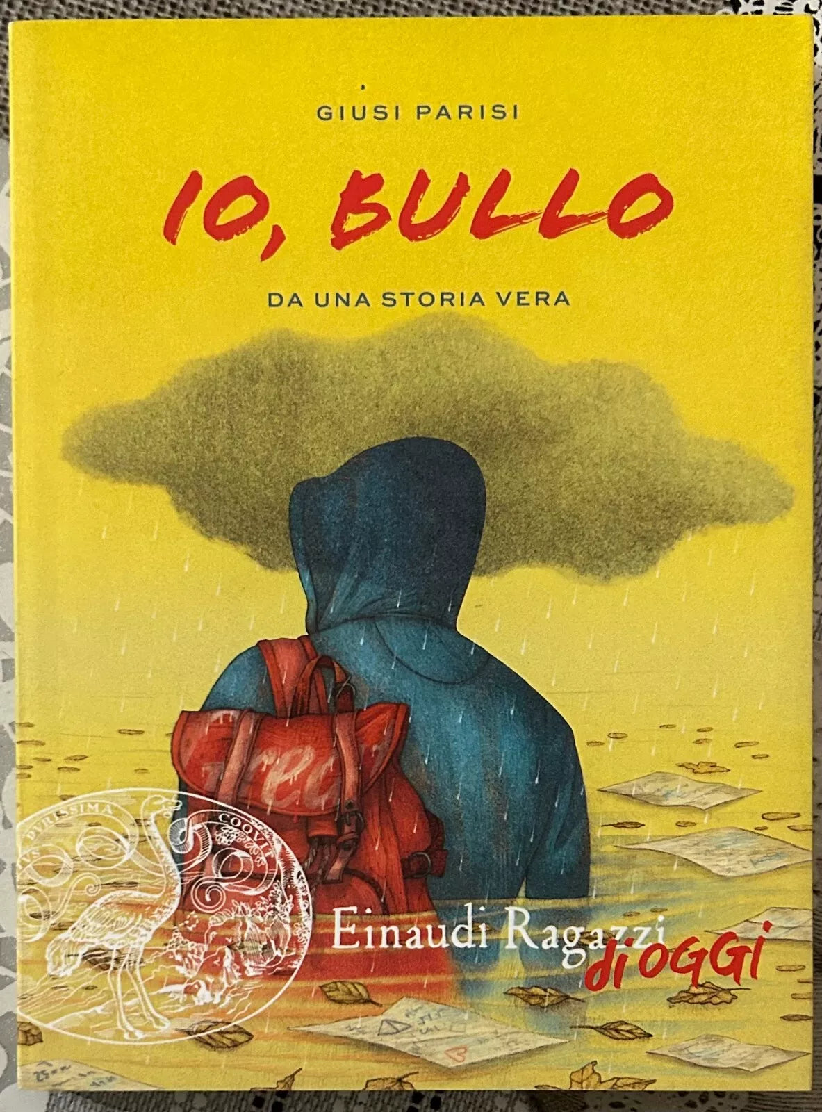 Io bullo Da una storia vera di Giusi Parisi 2018 Einaudi Ragazzi