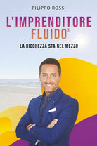 L’imprenditore Fluido di Filippo Rossi, 2021, Youcanprint