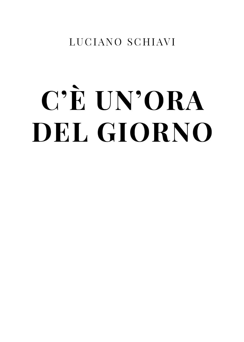 C’e un’ora del giorno di Luciano Schiavi, 2021, Youcanprint