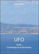Ufo. Sicilia: cronologia di un fenomeno - Salvatore Giusa, 2011, Youcanprint