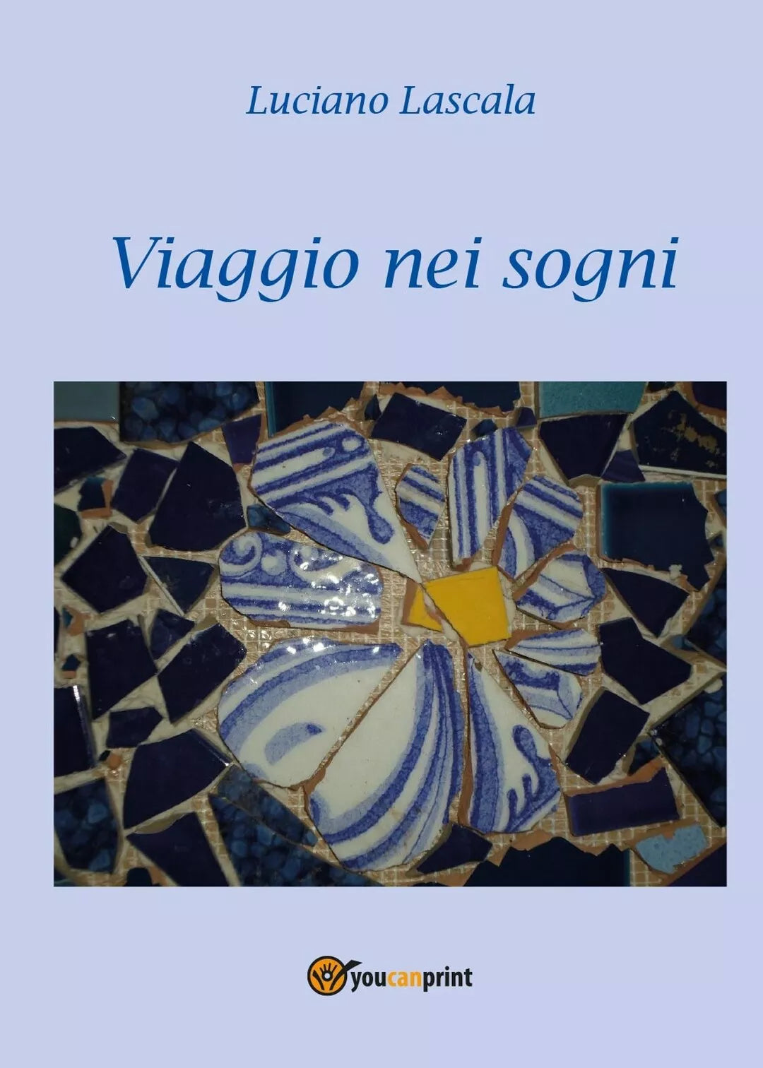 Viaggio nei sogni di Luciano Lascala, 2017, Youcanprint