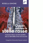 Quando caddero le stelle rosse di Rosella Simone
