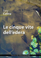 Le cinque vite dell edera di Tony Colina