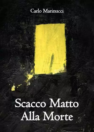 Scacco Matto alla Morte di Carlo Marinucci
