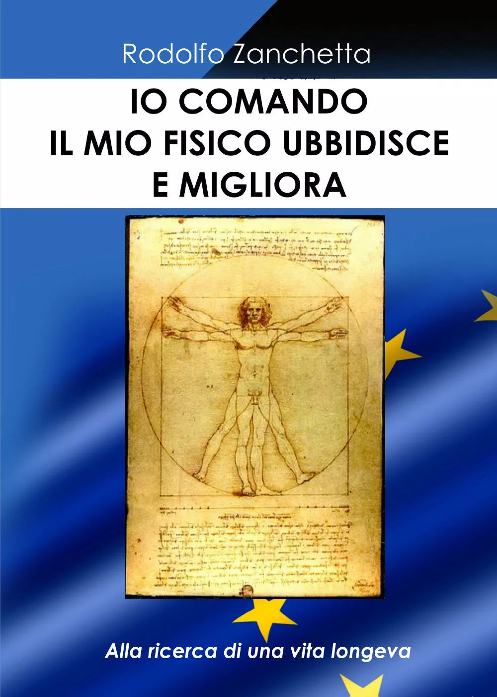 Io comando, il mio fisico ubbidisce e migliora di Rodolfo Zanchetta, 2020