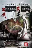 La mossa al nero di Luciano Pomoni, 2012, Lettere Animate Editore