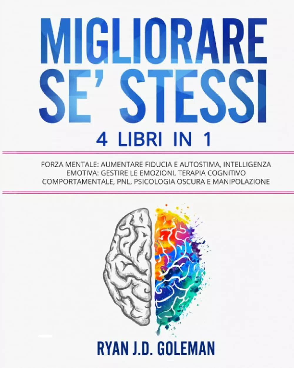 Migliorare Se Stessi 4 Libri in 1