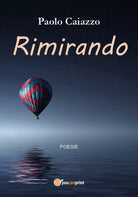 Rimirando di Paolo Caiazzo, 2019, Youcanprint