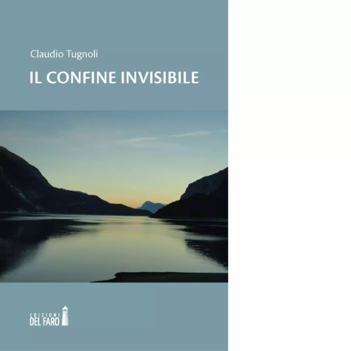 Il confine invisibile di Tugnoli Claudio