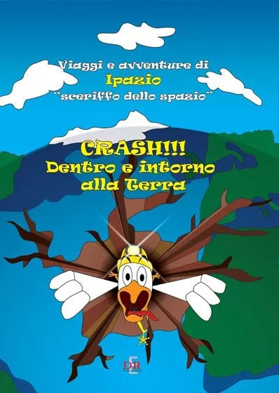 Crash Dentro e intorno alla Terra Viaggi e avventure di Ipazio sceriffo del
