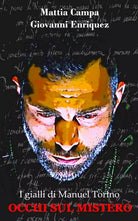 Occhi Sul Mistero I gialli di Manuel Torino di Mattia Campa, Giovanni Enriquez,