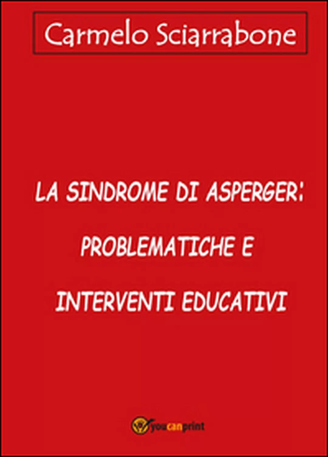 La sindrome di Asperger: problematiche e interventi educativi Sciarrabone