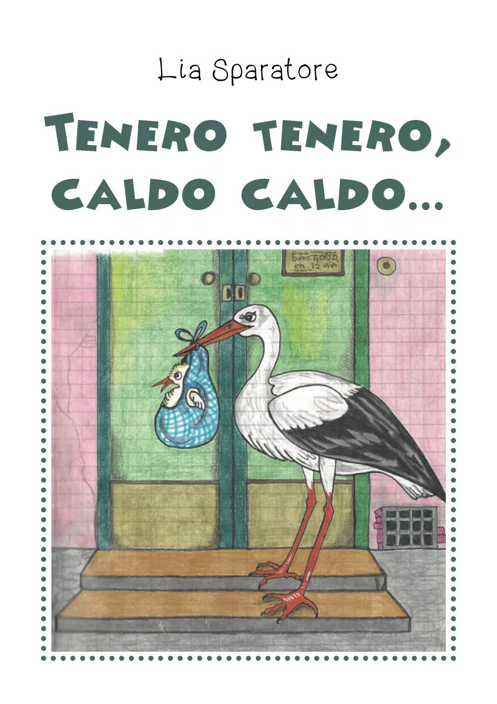 Tenero tenero, caldo caldo... di Amelia Sparatore, 2020, Youcanprint