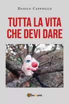 Tutta la vita che devi dare di Danilo Cappiello