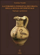 La ceramica indigena decorata della Sicilia occidentale - ER