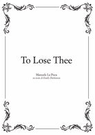 To lose thee di Manuele La Puca, 2019, Youcanprint