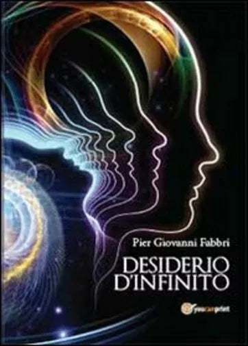 Desiderio d’infinito di P. Giovanni Fabbri, 2013, Youcanprint