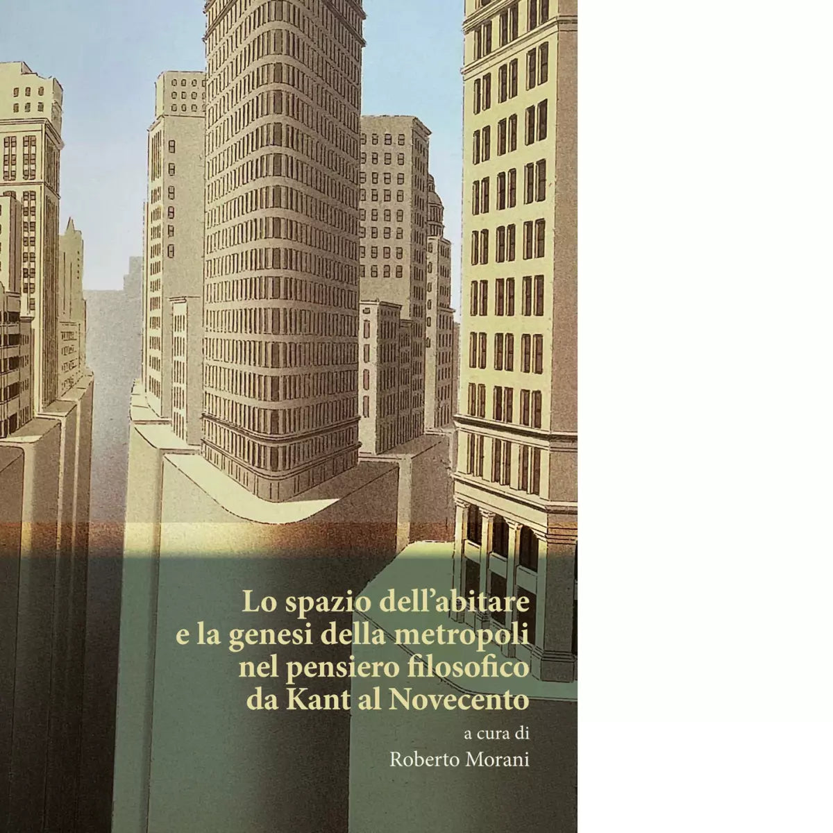 Lo spazio dell abitare e la genesi della metropoli nel pensiero filosofico