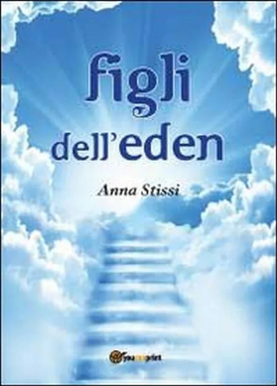 Figli dell’Eden di Anna Stissi, 2013, Youcanprint