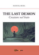 The Last Demon - Creature nel buio di Manuel Mura, 2017, Youcanprint