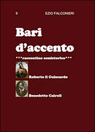 Bari d’accento Vol.9 di Ezio Falconieri, 2015, Youcanprint