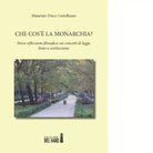Che cos la monarchia di Duce Castellazzo Maurizio
