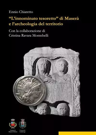 L innominato tesoretto di Maser e l archeologia del territorio di Ennio Chiare