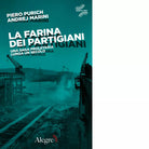 La farina dei partigiani di Piero Purich