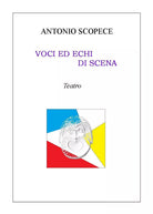 Voci ed echi di scena di Antonio Scopece, 2020, Youcanprint
