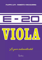 E 20 Viola Le gare indimenticabili Roberto Vinciguerra Filippo Luti 2022