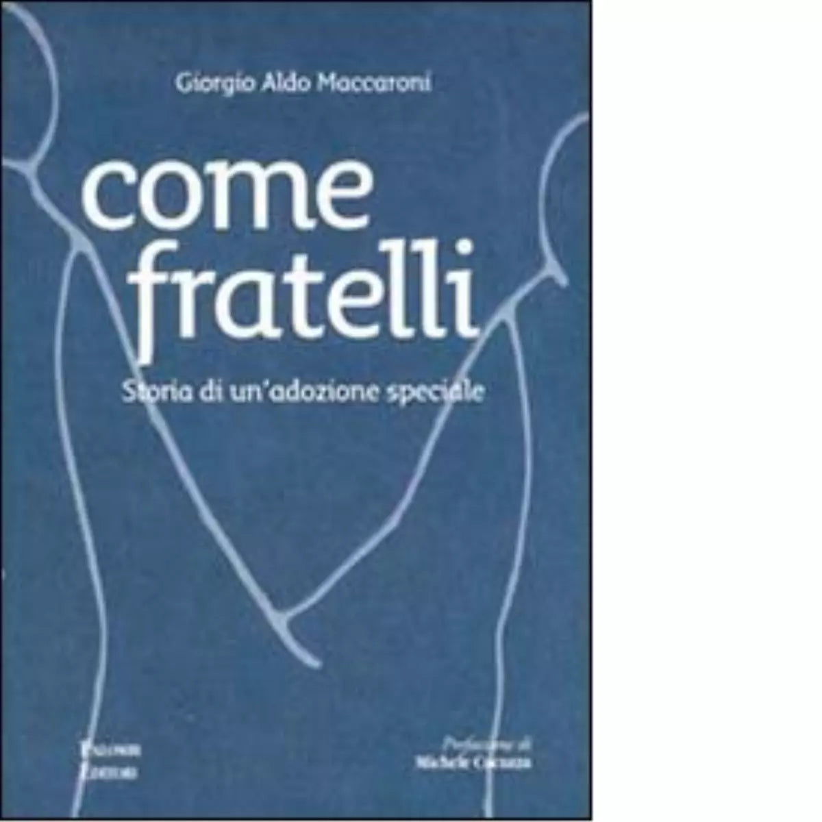 Come fratelli Storia di un adozione speciale di Giorgio Aldo Maccaroni