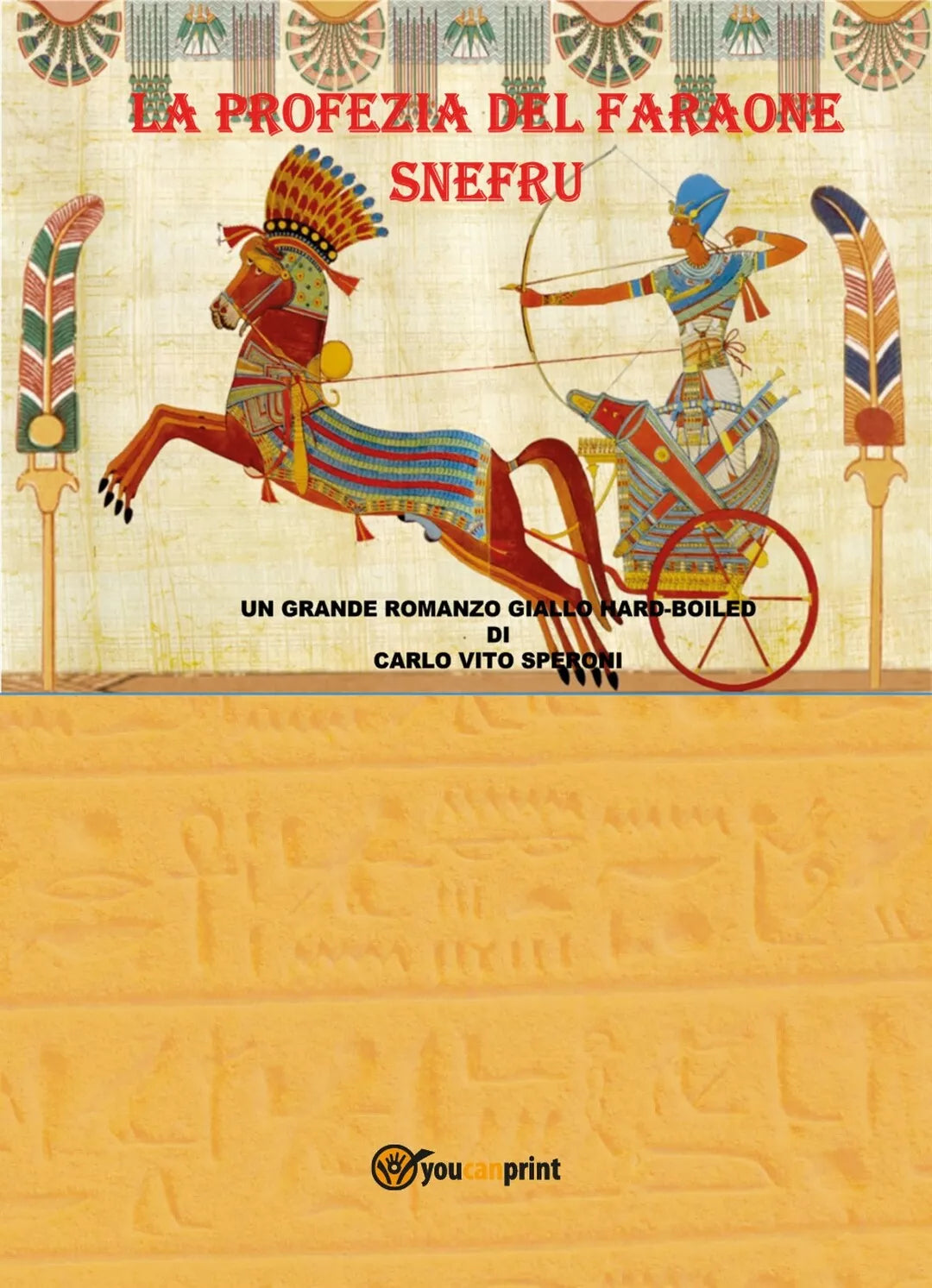 La profezia del faraone Snefru di Vito Speroni, 2018, Youcanprint