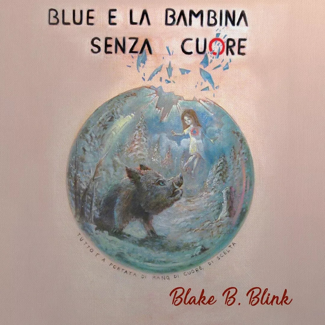 Blue e la bambina senza cuore di Blake B., 2017, Youcanprint