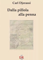 Dalla pillola alla penna di Carl Djerassi