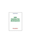 Un insolito mosaico Vol.2 - Sergio Andreoli, 2015, Youcanprint