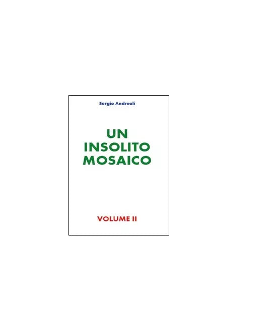 Un insolito mosaico Vol.2 - Sergio Andreoli, 2015, Youcanprint